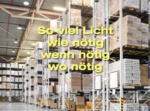 Bild einer Logistikhalle mit dem Slogan: So viel Licht wie nötig, wenn nötig, wo nötig